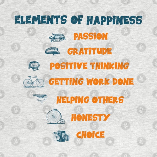 Vintage Elements of Happiness in Life with Passion and Power, Gratitude, Positive Thinking, Honesty, Getting work done, Helping others, Honesty and Choice by Olloway